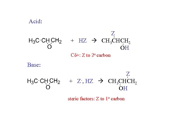 Acid: Z + HZ CH 3 CHCH 2 OH Cδ+: Z to 2 o