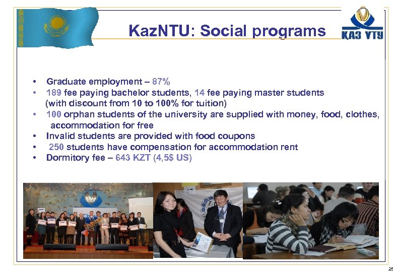 Kaz. NTU: Social programs • Graduate employment – 87% • 189 fee paying bachelor