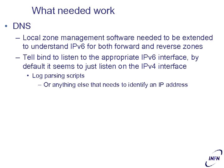 What needed work • DNS – Local zone management software needed to be extended