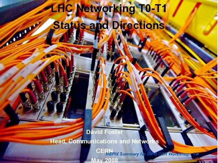 LHC Networking T 0 -T 1 Status and Directions David Foster Head, Communications and