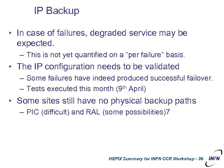 IP Backup • In case of failures, degraded service may be expected. – This