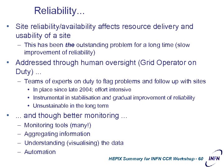 Reliability. . . • Site reliability/availability affects resource delivery and usability of a site