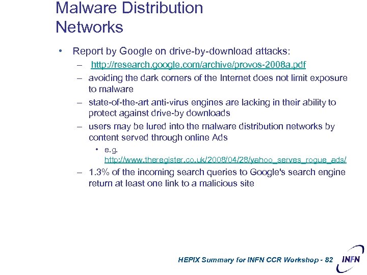 Malware Distribution Networks • Report by Google on drive-by-download attacks: – http: //research. google.