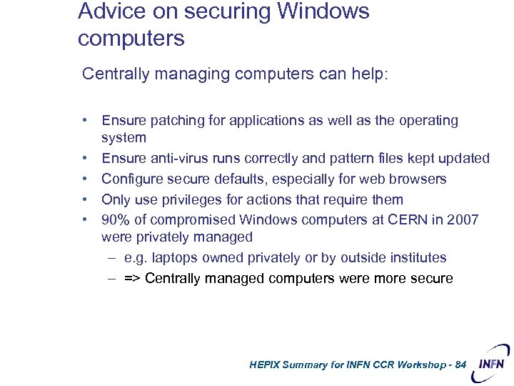 Advice on securing Windows computers Centrally managing computers can help: • Ensure patching for
