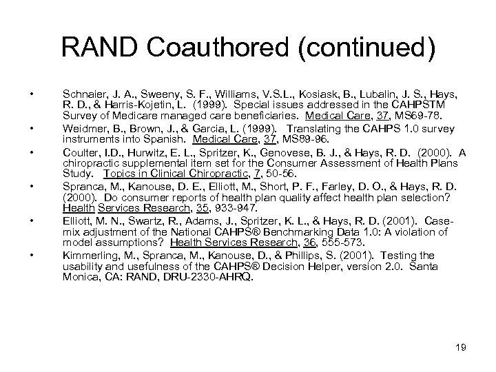 RAND Coauthored (continued) • • • Schnaier, J. A. , Sweeny, S. F. ,