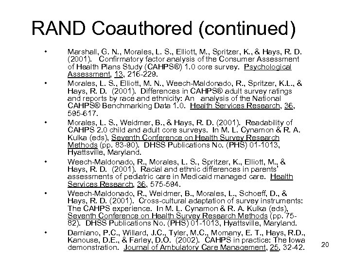 RAND Coauthored (continued) • • • Marshall, G. N. , Morales, L. S. ,