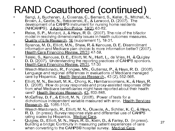 RAND Coauthored (continued) • • • Sangl, J. , Buchanan, J. , Cosenza, C.
