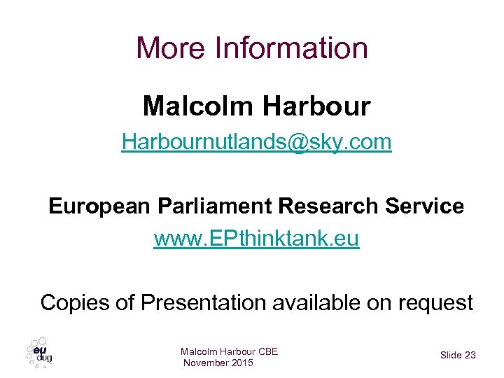 More Information Malcolm Harbournutlands@sky. com European Parliament Research Service www. EPthinktank. eu Copies of