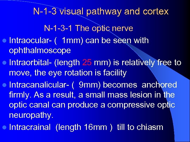 N-1 -3 visual pathway and cortex N-1 -3 -1 The optic nerve l Intraocular-