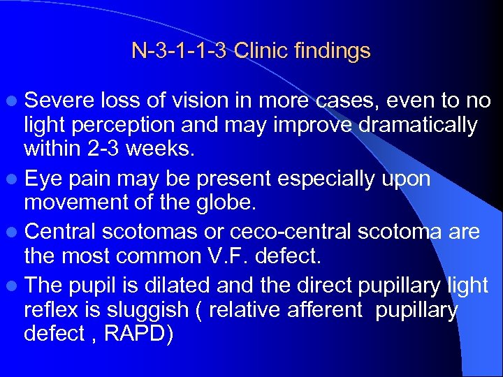 N-3 -1 -1 -3 Clinic findings l Severe loss of vision in more cases,