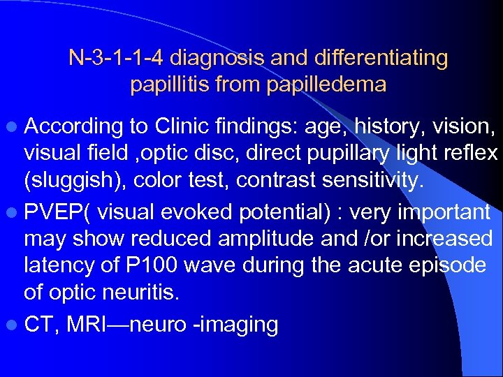 N-3 -1 -1 -4 diagnosis and differentiating papillitis from papilledema l According to Clinic