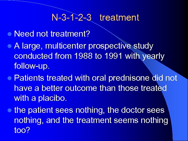 N-3 -1 -2 -3 treatment l Need not treatment? l A large, multicenter prospective