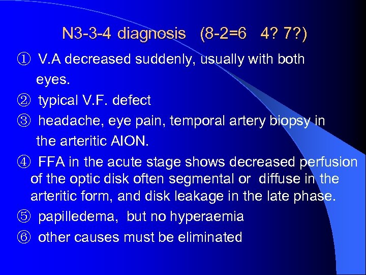 N 3 -3 -4 diagnosis (8 -2=6 4? 7? ) ① V. A decreased