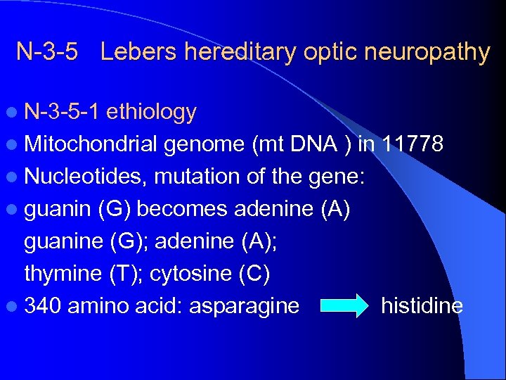 N-3 -5 Lebers hereditary optic neuropathy l N-3 -5 -1 ethiology l Mitochondrial genome