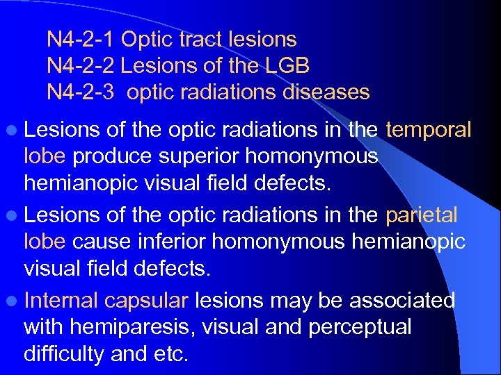 N 4 -2 -1 Optic tract lesions N 4 -2 -2 Lesions of the