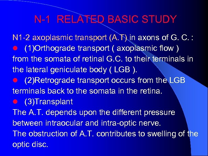 N-1 RELATED BASIC STUDY N 1 -2 axoplasmic transport (A. T) in axons of