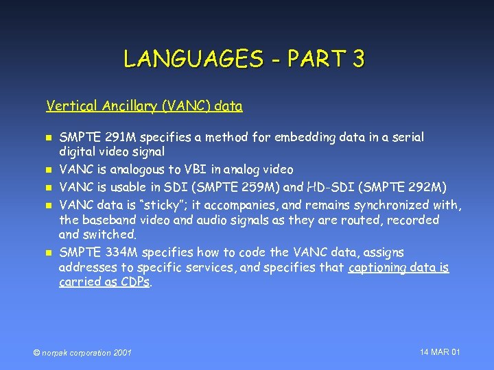 LANGUAGES - PART 3 Vertical Ancillary (VANC) data n n n SMPTE 291 M