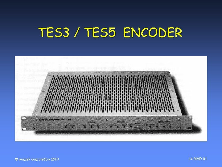 TES 3 / TES 5 ENCODER © norpak corporation 2001 14 MAR 01 