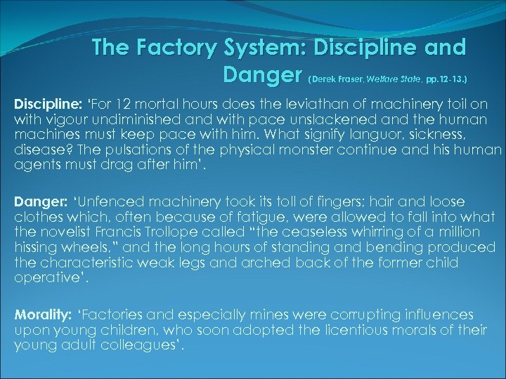 The Factory System: Discipline and Danger (Derek Fraser, Welfare State, pp. 12 -13. )