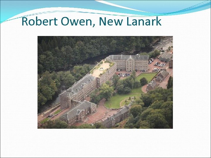 Robert Owen, New Lanark 