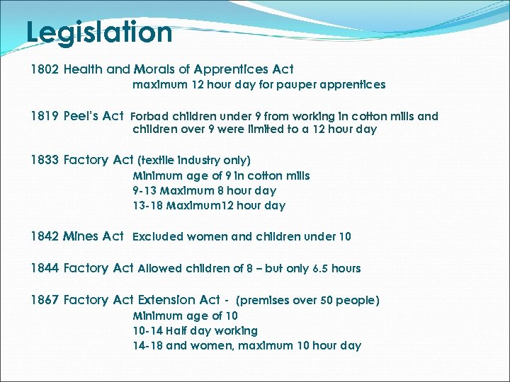Legislation 1802 Health and Morals of Apprentices Act maximum 12 hour day for pauper