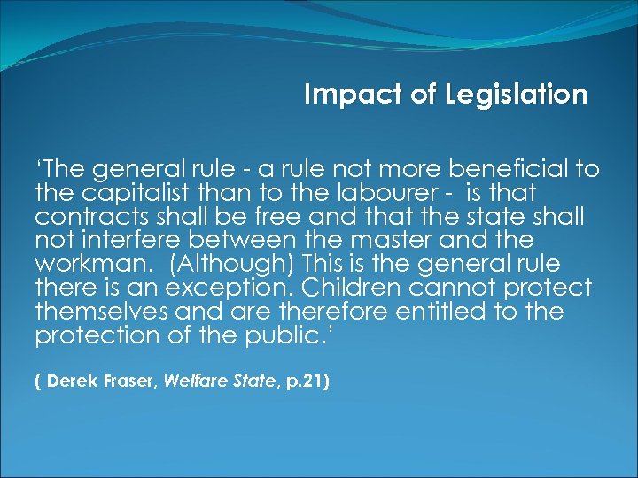 Impact of Legislation ‘The general rule - a rule not more beneficial to the