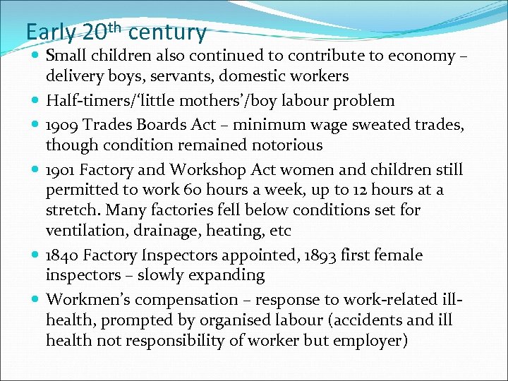 Early 20 th century Small children also continued to contribute to economy – delivery