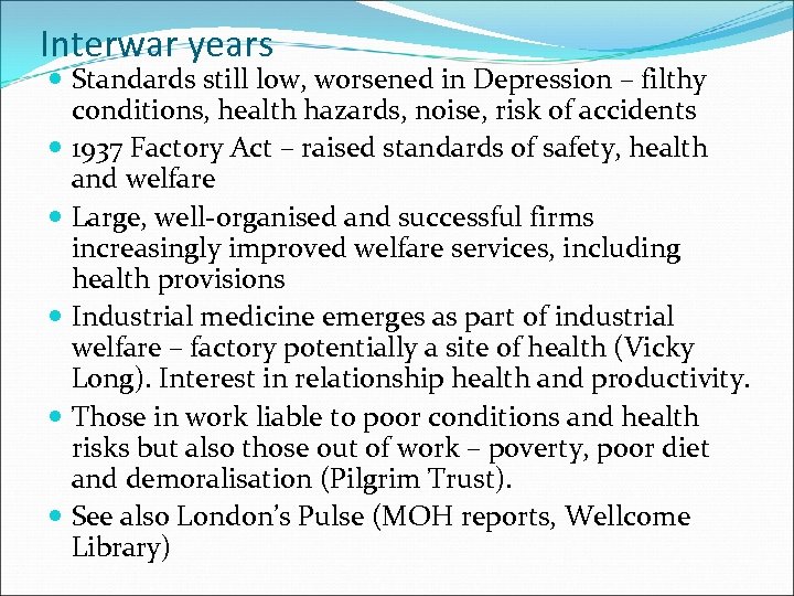 Interwar years Standards still low, worsened in Depression – filthy conditions, health hazards, noise,