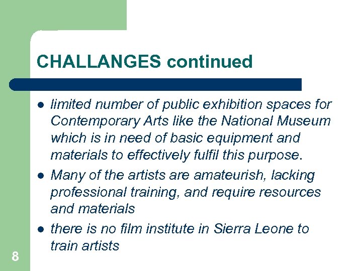 CHALLANGES continued l l l 8 limited number of public exhibition spaces for Contemporary