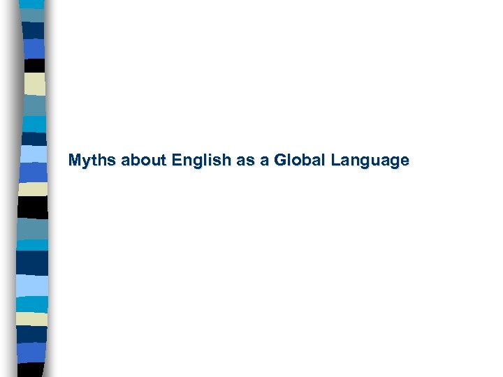 Myths about English as a Global Language 
