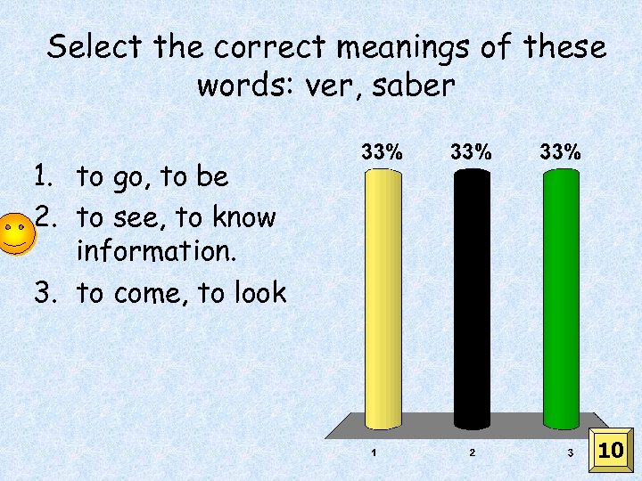 Select the correct meanings of these words: ver, saber 1. to go, to be