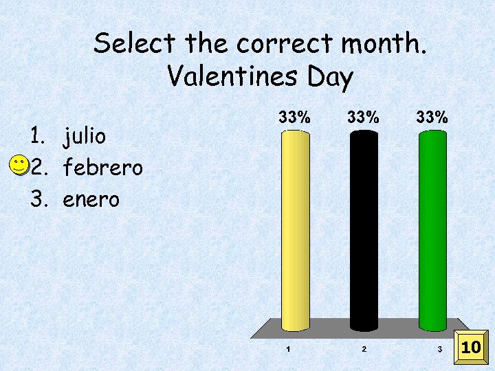 Select the correct month. Valentines Day 1. julio 2. febrero 3. enero 10 