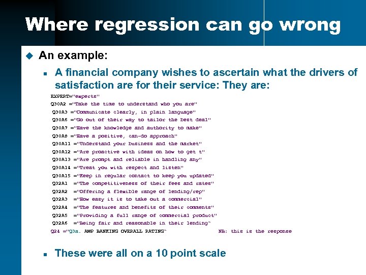 Where regression can go wrong u An example: n A financial company wishes to
