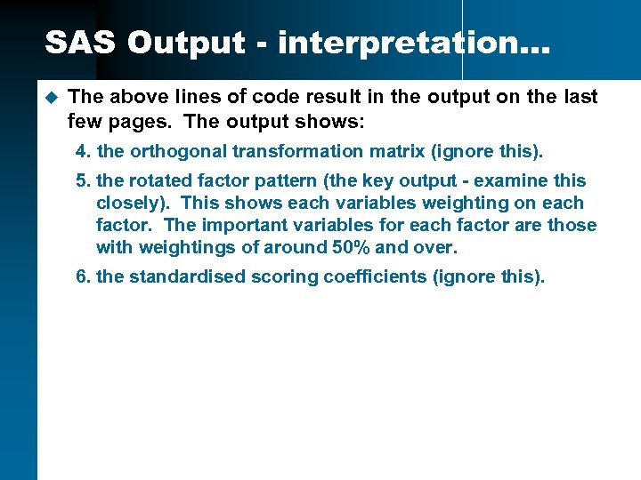 SAS Output - interpretation… u The above lines of code result in the output