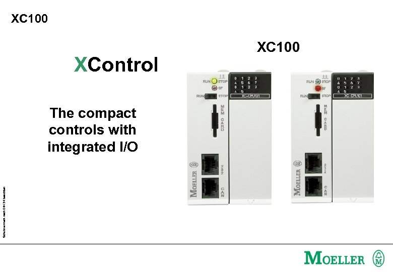XC 100 XControl Schutzvermerk nach DIN 34 beachten The compact controls with integrated I/O