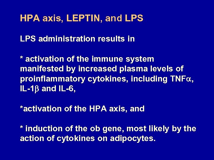 HPA axis, LEPTIN, and LPS administration results in * activation of the immune system