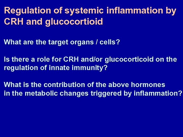 Regulation of systemic inflammation by CRH and glucocortioid What are the target organs /