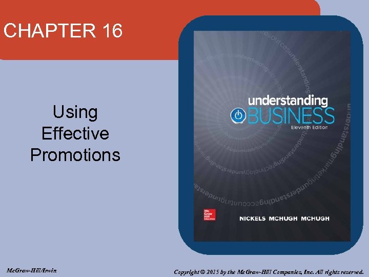 CHAPTER 16 Using Effective Promotions Mc. Graw-Hill/Irwin Copyright © 2015 by the Mc. Graw-Hill