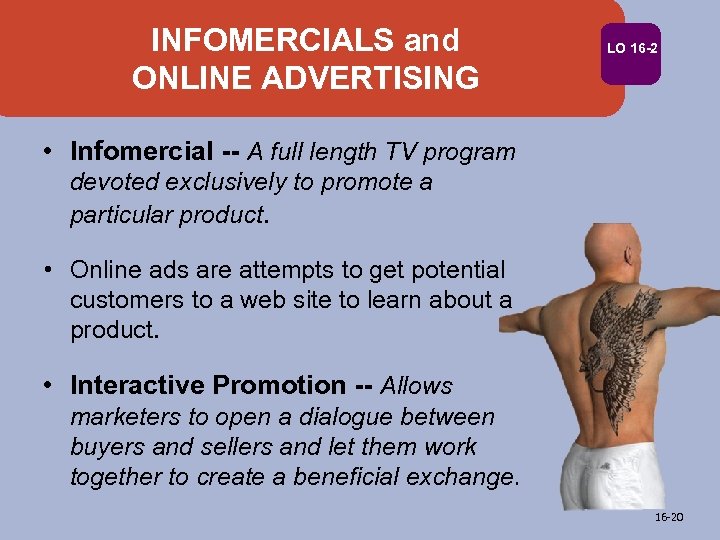 INFOMERCIALS and ONLINE ADVERTISING LO 16 -2 • Infomercial -- A full length TV