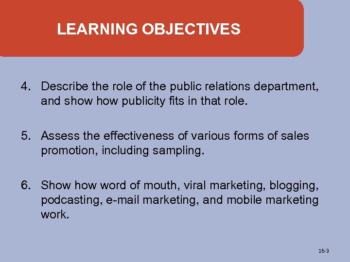 LEARNING OBJECTIVES 4. Describe the role of the public relations department, and show publicity