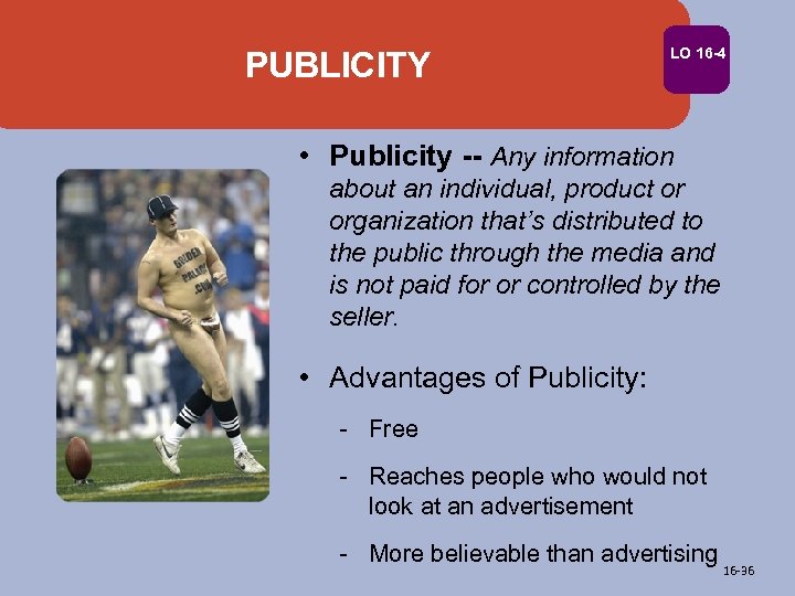 PUBLICITY LO 16 -4 • Publicity -- Any information about an individual, product or