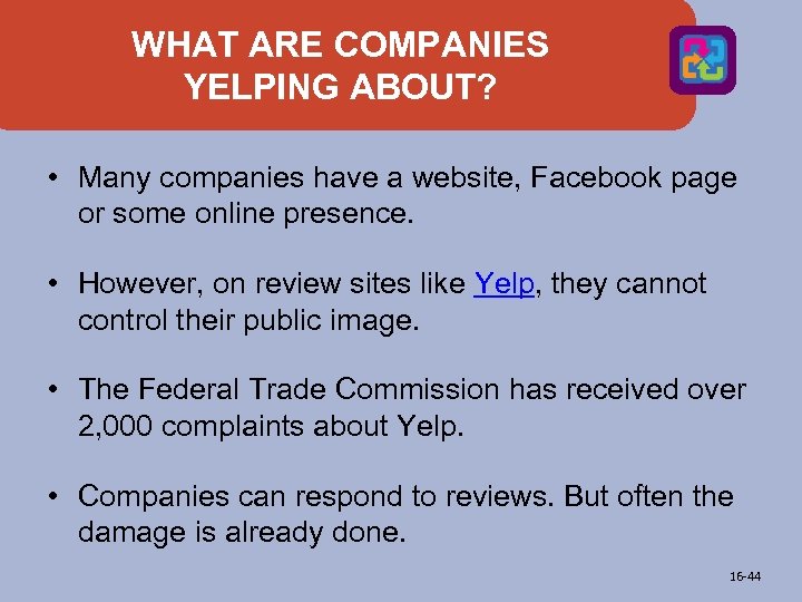 WHAT ARE COMPANIES YELPING ABOUT? • Many companies have a website, Facebook page or