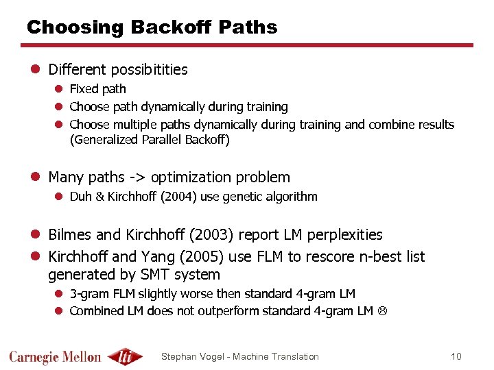 Choosing Backoff Paths l Different possibitities l Fixed path l Choose path dynamically during