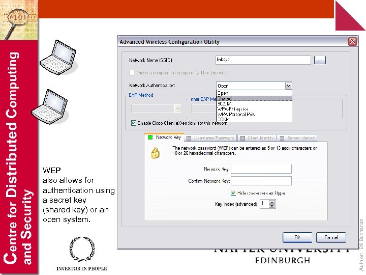 Author: Bill Buchanan WEP also allows for authentication using a secret key (shared key)