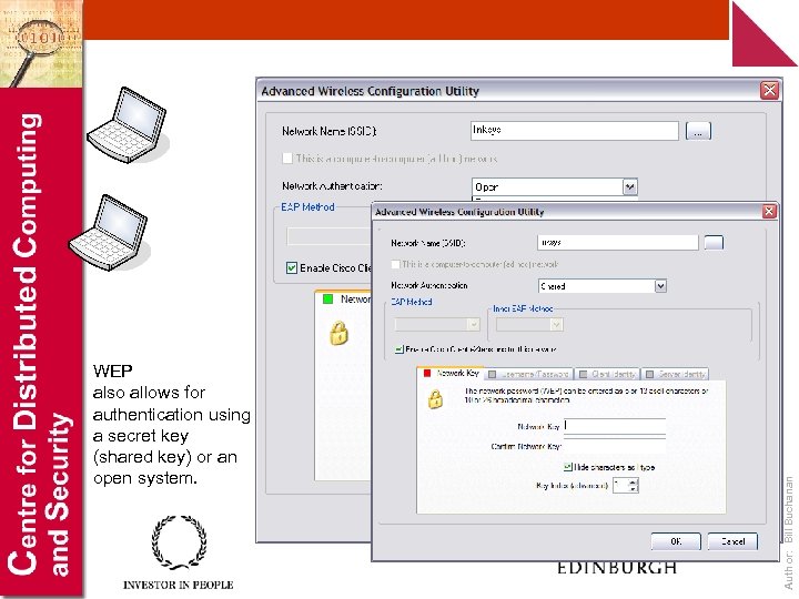 Author: Bill Buchanan WEP also allows for authentication using a secret key (shared key)