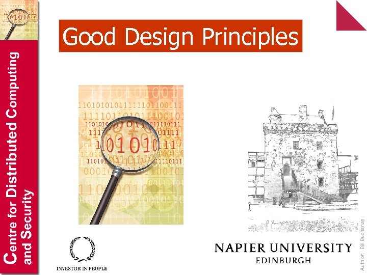 Author: Bill Buchanan Good Design Principles 