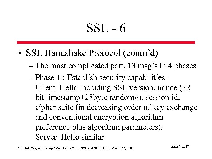 SSL - 6 • SSL Handshake Protocol (contn’d) – The most complicated part, 13