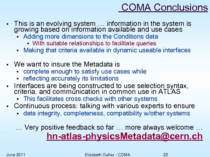 COMA Conclusions § This is an evolving system … information in the system is
