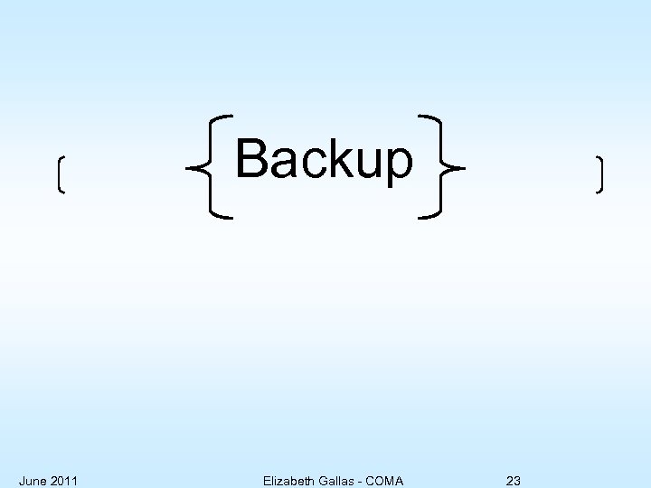 Backup June 2011 Elizabeth Gallas - COMA 23 