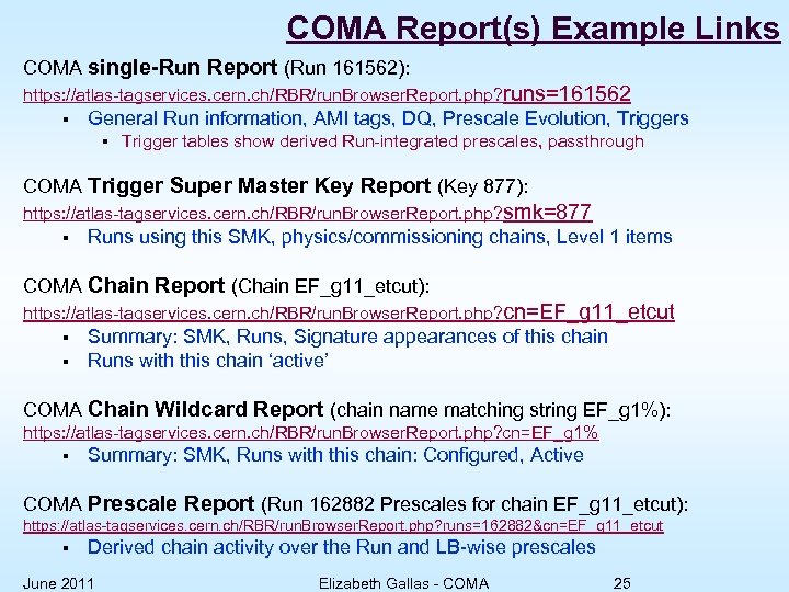 COMA Report(s) Example Links COMA single-Run Report (Run 161562): https: //atlas-tagservices. cern. ch/RBR/run. Browser.